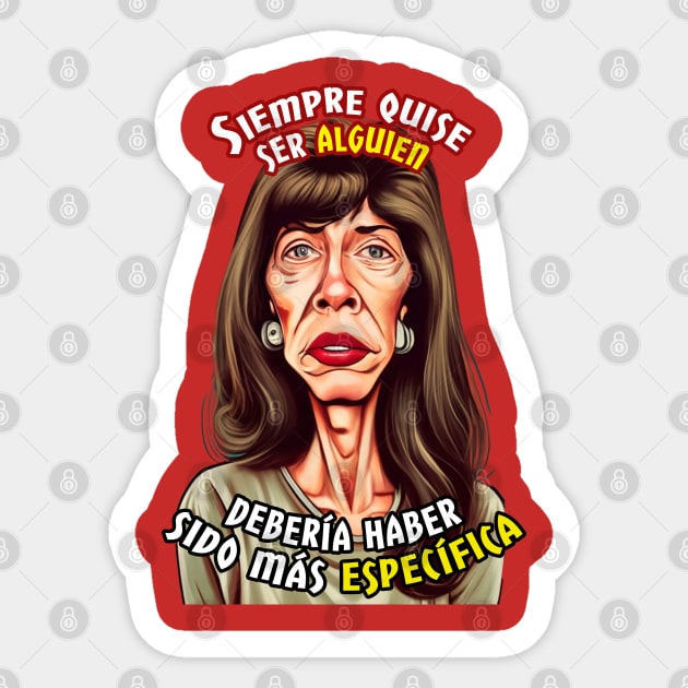 Siempre quise ser alguien... Sticker by Henry Drae